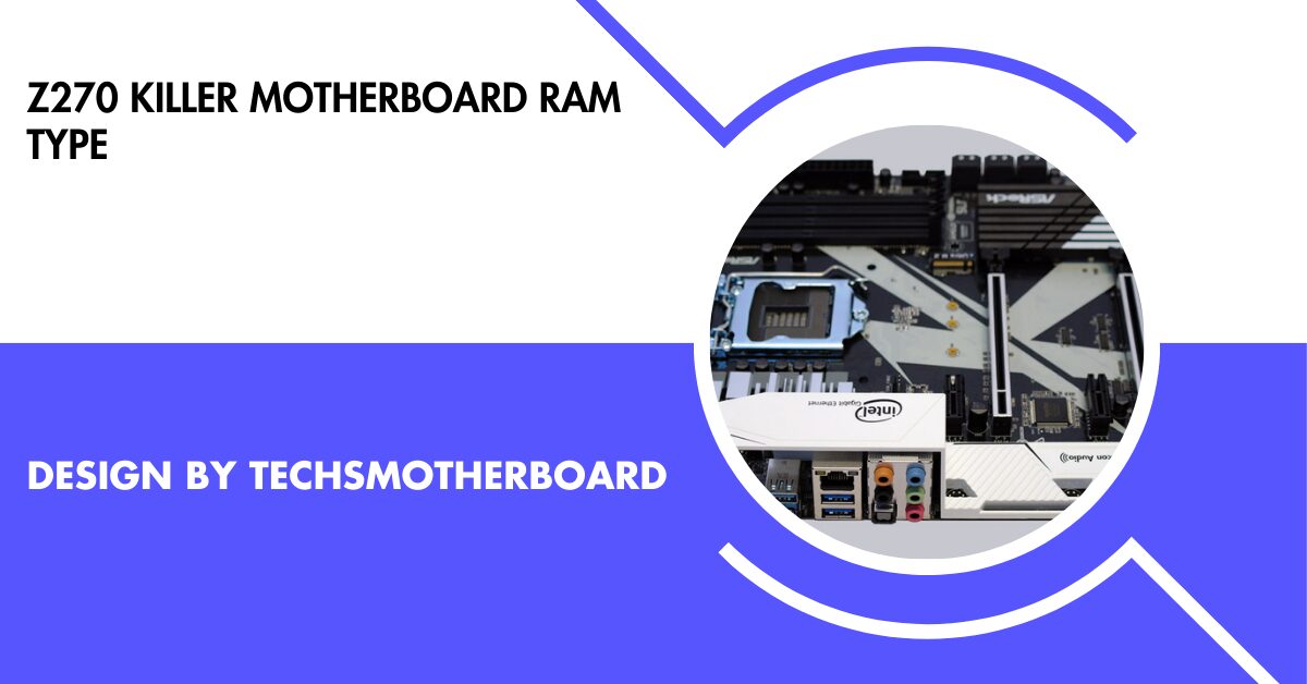 Z270 Killer Motherboard Ram Type