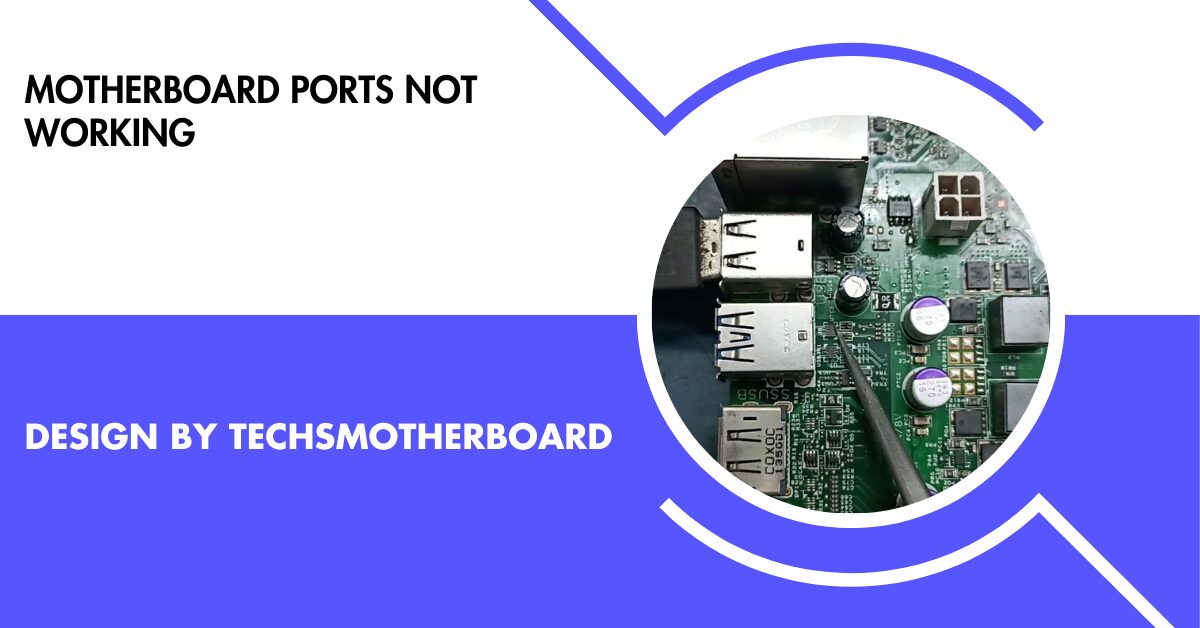 Motherboard Ports Not Working